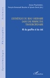 Janusz Przychodzen et François-Emmanuël Boucher - L'esthétique du beau ordinaire dans une perspective transdisciplinaire - Ni du gouffre ni du ciel.