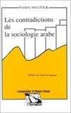 Frederic Maatouk - Les contradictions de la sociologie arabe.