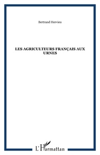 Bertrand Hervieu - Les agriculteurs français aux urnes.