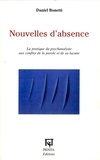 Daniel Bonetti - Nouvelles d'absence - La pratique du psychanalyste aux confins de la parole et de sa lacune.