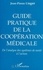 J-P Unger - Guide pratique de la coopération médicale - De l'analyse des systèmes de santé à l'action.