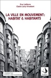 Eva Lelièvre - La ville en mouvement : habitat et habitants.