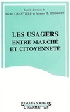 Michel Chauvière et Jacques-T Godbout - Les usagers entre marché et citoyenneté.