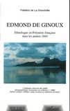 Frédéric de La Grandville - Edmond de Ginoux ethnologue en Polynésie française dans les années 1840.