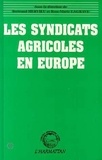 Bertrand Hervieu et Rose-Marie Lagrave - Les syndicats agricoles en Europe.