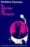 Sembène Ousmane - Le dernier de l'empire.