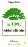 Clothilde Themia - La Féodale - Majorine à la Martinique.