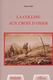 René Petit - La colline aux croix d'osier.