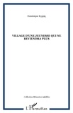 Dominique Kyppig - Village d'une jeunesse qui ne reviendra plus.