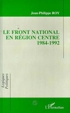 J-P Roy - Le Front national en région Centre - 1984-1992.
