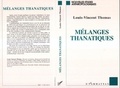 Louis-Vincent Thomas - Mélanges thanatiques - Deux essais pour une anthropologie de la transversalité.