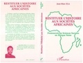 Jean-Marc Ela - Restituer l'histoire aux sociétés africaines - Promouvoir les sciences sociales en Afrique Noire.