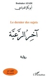 Boubaker Ayadi - Le dernier des sujets.