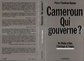 Pierre Ngayap - Cameroun, qui gouverne ? - De Ahidjo à Biya : l'héritage et 1'enjeu.