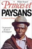 Philippe Beaujard - Princes et paysans - Les Tanala de l'Ikongo - Un espace social du Sud-Est de Madagascar.