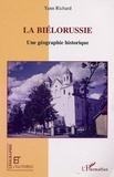 Yann Richard - Géographie et Cultures  : La Biélorussie - Une géographie historique.