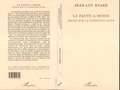 Jean-Luc Evard - La faute à Moïse - Essais sur la condition juive.