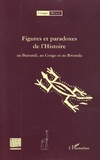  XXX - Figures et paradoxes de l'Histoire au Burundi, au Congo et au Rwanda - 45 2 volumes.