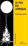 Dominique Zahan - Le feu en Afrique et thèmes annexes - Variations autour de l'oeuvre de H. A. Junod.