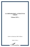 Albert Valdman et  Collectif - Etudes créoles Volume 25 N° 1 : La créolisation : à chacun sa vérité.