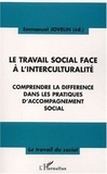 Emmanuel Jovelin - Le travail social face à l'interculturalité - Comprendre la différence dans les pratiques d'accompagnement social.