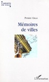 Pierre Gras - Mémoires de villes.