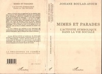 Josiane Boulad-Ayoub - Mimes et parades - L'activité symbolique dans la vie sociale.