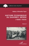 Hélène d' Almeida-Topor - Histoire économique du Dahomey, Bénin, 1890-1920.