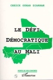 Cheick Oumar Diarrah - Le défi démocratique au Mali.