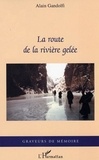 Alain Gandolfi - La route de la rivière gelée.