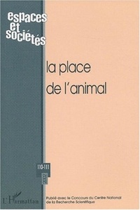  Collectif - Espaces et sociétés N° 110-111  3-4/2002 : La place de l'animal.
