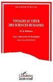 Marcel Bolle de Bal et  Collectif - Voyages au coeur des sciences humaines - Tome 2, Reliance et pratiques.
