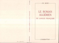 Charles Bonn - Le roman algérien de langue française.