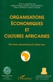  Collectif - Organisations économiques et cultures africaines - De l'homo oeconomicus à l'homo situs, [colloque, Bruxelles-Rixensart, 26-30 avril 1994.