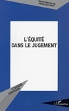 Marie-Luce Pavia et  Collectif - L'équité dans le jugement - Actes du colloque de Montpellier organisé par le CERCoP, les 3 et 4 novembre 2000.