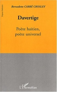 Bernadette Carré-Crosley - Davertige - Poète haïtien, poète universel.