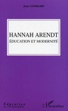 Jean Lombard - Hannah Arendt - Education et modernité.