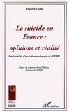 Roger Farhi - Le suicide en France : opinions et réalités - Etude réalisée d'après deux sondages de la SOFRES.