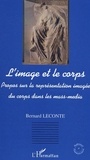 Bernard Leconte - L'image et le corps - Propos sur la représentation imagée du corps dans les mass-média.