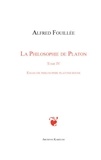 Alfred Fouillée - La philosophie de Platon - Tome 4 : Essais de philosophie platonicienne.