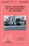 Xavier Godard - Villes, transports et déplacements au Maghreb - Actes du colloque organisé du 8 au 10 octobre 1992 à Paris.