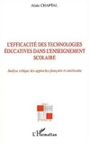 Alain Chaptal - L'efficacité des technologies éducatives dans l'enseignement scolaire - Analyse critique des approches française et américaine.
