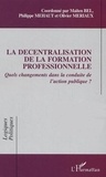 Maïten Bel et Philippe Méhaut - La décentralisation de la formation professionnelle - Quels changements dans la conduite de l'action publique ?.