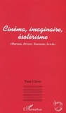 Yann Calvet - Cinéma, imaginaire, ésotérisme - Murnau, Dreyer, Tourneur, Lewin.