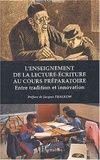 Eliane Fijalkow - L'enseignement de la lecture-écriture au cours préparatoire - Entre tradition et innovation.