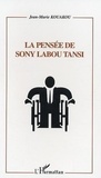 Jean-Marie Kouakou - La pensée de Sony Labou Tansi.