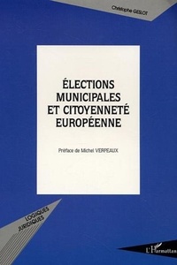 Christophe Geslot - Elections municipales et citoyenneté européenne - L'article 88-3 de la constitution du 4 octobre 1958.
