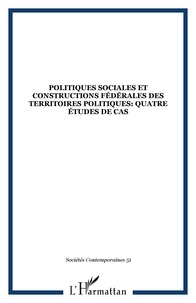 Fabio Bertozzi et Giuliano Bonoli - Sociétés contemporaines N° 51/2003 : Politiques sociales et constructions fédérales des territoires politiques : quatre études de cas.