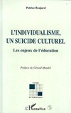 Patrice Ranjard - L'individualisme, un suicide culturel - Les enjeux de l'éducation.