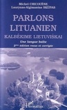 Michel Chicouène et Laurynas-Algimantas Skupas - Parlons lituanien - Une langue balte.